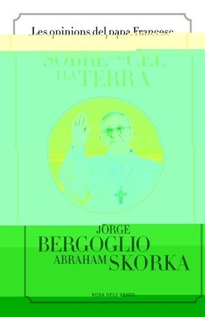 SOBRE EL CEL I LA TERRA | 9788401389115 | BERGOGLIO, JORGE / SKORKA, ABRAHAM | Llibreria Aqualata | Comprar llibres en català i castellà online | Comprar llibres Igualada