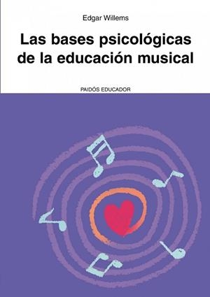 BASES PSICOLÓGICAS DE LA EDUCACIÓN MUSICAL, LA | 9788449326080 | WILLEMS, EDGARD | Llibreria Aqualata | Comprar llibres en català i castellà online | Comprar llibres Igualada