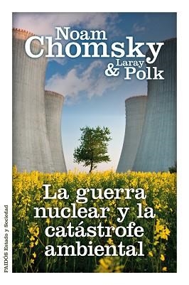 GUERRA NUCLEAR Y LA CATÁSTROFE AMBIENTAL, LA | 9788449328831 | CHOMSKY, NOAM / POLK, LARAY | Llibreria Aqualata | Comprar libros en catalán y castellano online | Comprar libros Igualada