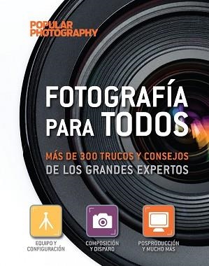 FOTOGRAFÍA PARA TODOS MÁS DE 300 TRUCOS Y CONSEJOS DE LOS GRANDES EXPERTOS. | 9788497859387 | AA. VV. | Llibreria Aqualata | Comprar libros en catalán y castellano online | Comprar libros Igualada