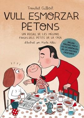 VULL ESMORZAR PETONS | 9788466416511 | GILBERT MARTINEZ, TRINITAT / ALTÉS, MARTA (IL.LUSTRADORA | Llibreria Aqualata | Comprar llibres en català i castellà online | Comprar llibres Igualada