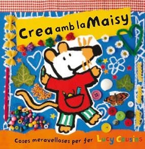 CREA AMB LA MAISY | 9788484882602 | COUSINS, LUCY | Llibreria Aqualata | Comprar llibres en català i castellà online | Comprar llibres Igualada