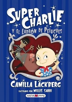 SUPER CHARLIE Y EL LADRÓN DE PELUCHES | 9788415532880 | LACKBERG, CAMILLA / SARRI, MILLIS | Llibreria Aqualata | Comprar llibres en català i castellà online | Comprar llibres Igualada