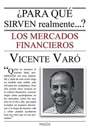 PARA QUÉ SIRVEN REALMENTE LOS MERCADOS FINANCIEROS? | 9788449328787 | VARÓ ROCAMORA, VICENTE | Llibreria Aqualata | Comprar libros en catalán y castellano online | Comprar libros Igualada