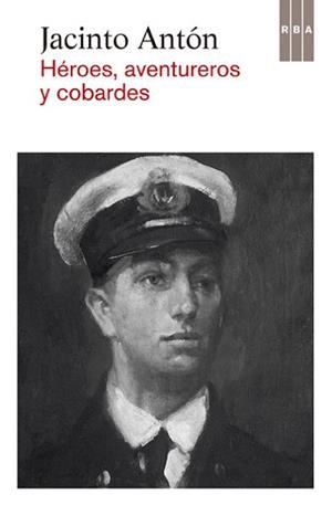 HÉROES, AVENTUREROS Y COBARDES | 9788490065037 | ANTON, JACINTO | Llibreria Aqualata | Comprar libros en catalán y castellano online | Comprar libros Igualada