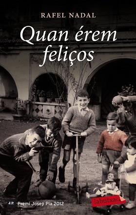QUAN ÉREM FELIÇOS | 9788499306568 | NADAL, RAFEL | Llibreria Aqualata | Comprar libros en catalán y castellano online | Comprar libros Igualada