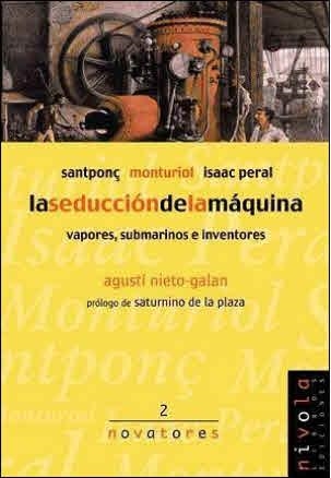 SEDUCCION DE LA MAQUINA, LA. SANTPONÇ, MONTURIOL, ISAAC PERA | 9788495599100 | NIETO-GALAN, AGUSTÍ | Llibreria Aqualata | Comprar libros en catalán y castellano online | Comprar libros Igualada