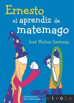 ERNESTO EL APRENDIZ DE MATEMAGO | 9788492493708 | MUÑOZ SANTONJA, JOSE | Llibreria Aqualata | Comprar libros en catalán y castellano online | Comprar libros Igualada