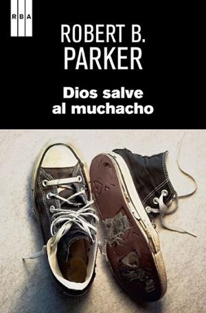 DIOS SALVE AL MUCHACHO | 9788490065655 | PARKER, ROBERT B. | Llibreria Aqualata | Comprar libros en catalán y castellano online | Comprar libros Igualada