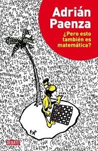 PERO ESTO TAMBIÉN ES MATEMÁTICA? | 9788499922928 | PAENZA, ADRIAN | Llibreria Aqualata | Comprar libros en catalán y castellano online | Comprar libros Igualada