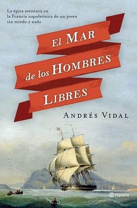 MAR DE LOS HOMBRES LIBRES, EL | 9788408112273 | VIDAL, ANDRES (PSEUDÒNIM DE MARIUS MOLLÀ) | Llibreria Aqualata | Comprar libros en catalán y castellano online | Comprar libros Igualada