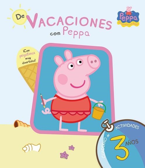 PEPPA PIG. DE VACACIONES CON PEPPA 3 AÑOS | 9788437281193 | EQUIPO PSICOPEDAGÓGICO SANTILLANA EDICIONES GENERALES/ALTEA | Llibreria Aqualata | Comprar libros en catalán y castellano online | Comprar libros Igualada