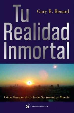 TU REALIDAD INMORTAL | 9788493727406 | R. RENARD, GARY | Llibreria Aqualata | Comprar llibres en català i castellà online | Comprar llibres Igualada