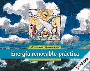ENERGIA RENOVABLE PRACTICA | 9788476813751 | URKIA LUS, IÑAKI | Llibreria Aqualata | Comprar llibres en català i castellà online | Comprar llibres Igualada
