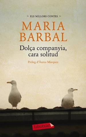 DOLÇA COMPANYIA, CARA SOLITUD. ELS MILLORS CONTES | 9788499306551 | BARBAL, MARIA | Llibreria Aqualata | Comprar llibres en català i castellà online | Comprar llibres Igualada