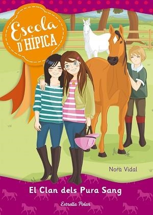 ESCOLA D'HIPICA 1. EL CLAN DELS PURA SANG | 9788415790679 | VIDAL, NORA | Llibreria Aqualata | Comprar llibres en català i castellà online | Comprar llibres Igualada