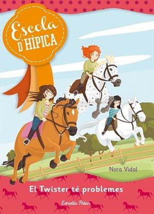 ESCOLA D'HIPICA 2. EL TWISTER TÉ PROBLEMES | 9788415790709 | VIDAL, NORA | Llibreria Aqualata | Comprar llibres en català i castellà online | Comprar llibres Igualada