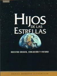 HIJOS DE LAS ESTRELLAS | 9788483232552 | ATLSCHULER, DANIEL ROBERTO | Llibreria Aqualata | Comprar libros en catalán y castellano online | Comprar libros Igualada