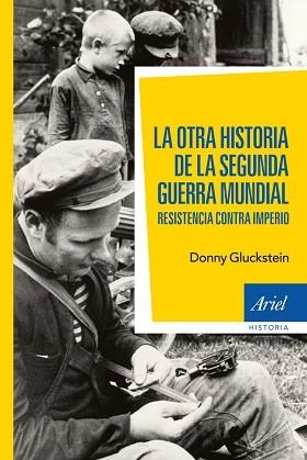 OTRA HISTORIA DE LA SEGUNDA GUERRA MUNDIAL, LA | 9788434408470 | GLUCKSTEIN, DONNY | Llibreria Aqualata | Comprar libros en catalán y castellano online | Comprar libros Igualada