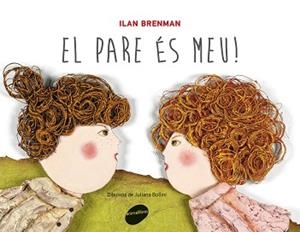 PARE ÉS MEU!, EL | 9788415095828 | BRENMAN, ILAN | Llibreria Aqualata | Comprar libros en catalán y castellano online | Comprar libros Igualada
