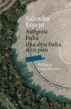 ANTIGONA, FEDRA. UNA ALTRA FEDRA, SI US PLAU (LABUTXACA) | 9788492549016 | ESPRIU, SALVADOR | Llibreria Aqualata | Comprar libros en catalán y castellano online | Comprar libros Igualada