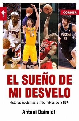 SUEÑO DE MI DESVELO. HISTORIAS DE LA NBA CON NOCTURNIDAD, EL | 9788415242239 | DAIMIEL, ANTONI | Llibreria Aqualata | Comprar llibres en català i castellà online | Comprar llibres Igualada
