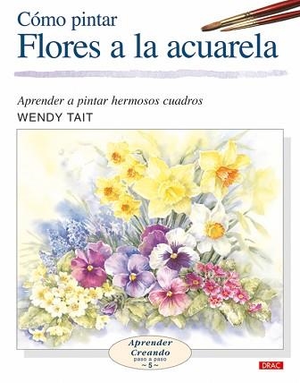 COMO PINTAR FLORES EN LA ACUARELA | 9788496365957 | Llibreria Aqualata | Comprar libros en catalán y castellano online | Comprar libros Igualada