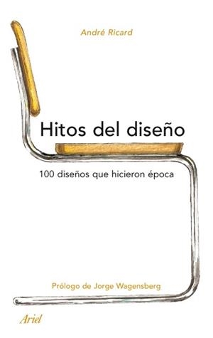 HITOS DEL DISEÑO. 100 DISEÑOS QUE HICIERON EPOCA | 9788434488366 | RICARD, ANDRE | Llibreria Aqualata | Comprar llibres en català i castellà online | Comprar llibres Igualada