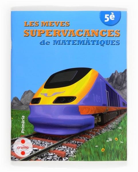 SUPERVACANCES DE MATEMATIQUES 5È PRIMÀRIA | 9788466132534 | Llibreria Aqualata | Comprar llibres en català i castellà online | Comprar llibres Igualada