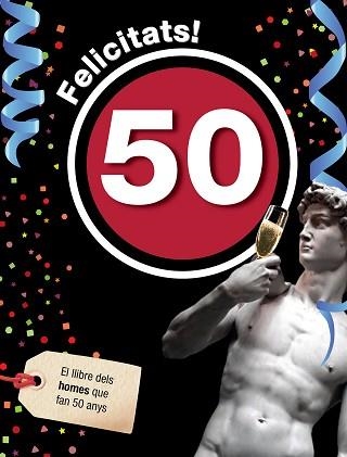FELICITATS 50. EL LLIBRE DELS HOMES QUE FAN 50 ANYS | 9788496944985 | Llibreria Aqualata | Comprar libros en catalán y castellano online | Comprar libros Igualada