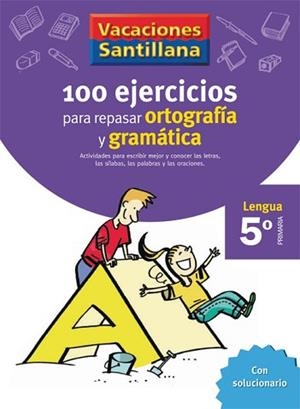 VACACIONES SANTILLANA 5 PRIMARIA 100 EJERCICIOS PARA REPASAR ORTOGRAFIA Y GRAMAT | 9788429407877 | 5 | Llibreria Aqualata | Comprar libros en catalán y castellano online | Comprar libros Igualada
