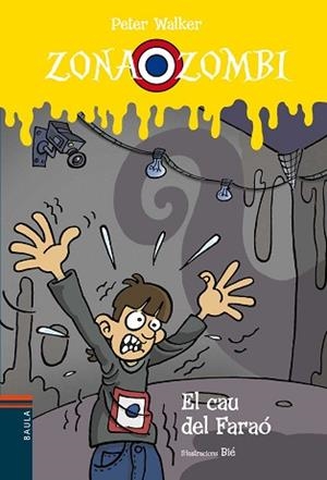 ZONA ZOMBI 4. EL CAU DEL FARAÓ | 9788447926695 | WALKER, PETER | Llibreria Aqualata | Comprar libros en catalán y castellano online | Comprar libros Igualada