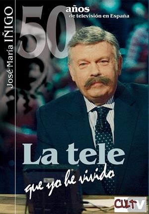TELE QUE YO HE VIVIDO, LA | 9788493537005 | IÑIGO, JOSE MARIA | Llibreria Aqualata | Comprar libros en catalán y castellano online | Comprar libros Igualada