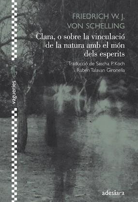 CLARA, O SOBRE LA VINCULACIÓ DE LA NATURA AMB EL MÓN DELS ESPERITS | 9788492405640 | SHELLING, VON, FRIEDRICH W.J. | Llibreria Aqualata | Comprar libros en catalán y castellano online | Comprar libros Igualada