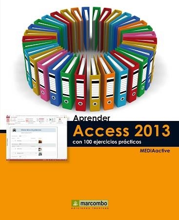 APRENDER ACCESS 2013 CON 100 EJERCICIOS PRÁCTICOS | 9788426719911 | MEDIAACTIVE | Llibreria Aqualata | Comprar libros en catalán y castellano online | Comprar libros Igualada