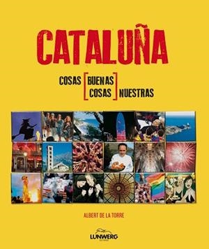 CATALUÑA. COSAS BUENAS COSAS NUESTRAS | 9788497858540 | DE LA TORRE, ALBERT | Llibreria Aqualata | Comprar llibres en català i castellà online | Comprar llibres Igualada