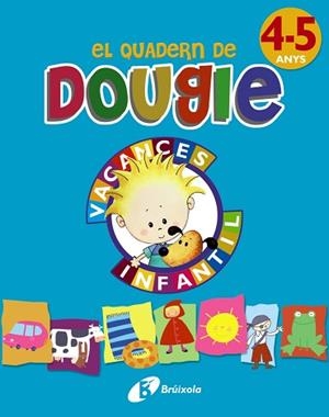 QUADERN DE DOUGIE 4-5 ANYS, EL | 9788499061696 | APARICIO NOGUÉS, ROSA Mª/MANCHA GARCÍA-ROSADO, CARMEN | Llibreria Aqualata | Comprar libros en catalán y castellano online | Comprar libros Igualada