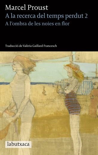 A L'OMBRA DE LES NOIES EN FLOR - A LA RECERCA DEL TEMPS PERDUT 2 | 9788499306810 | PROUST, MARCEL | Llibreria Aqualata | Comprar llibres en català i castellà online | Comprar llibres Igualada