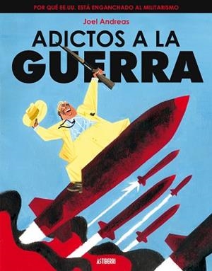 ADICTOS A LA GUERRA | 9788495825803 | ANDREAS, JOEL | Llibreria Aqualata | Comprar libros en catalán y castellano online | Comprar libros Igualada