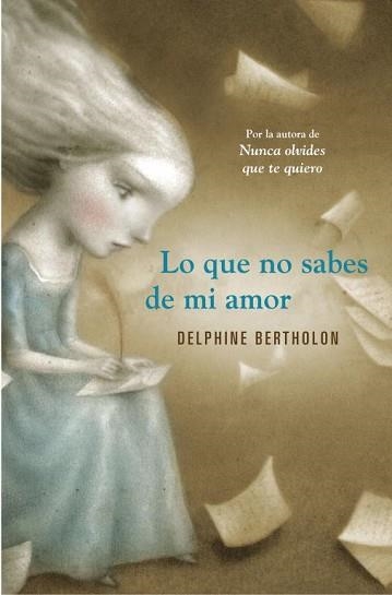 LO QUE NO SABES DE MI AMOR | 9788425349119 | BERTHOLON, DELPHINE | Llibreria Aqualata | Comprar libros en catalán y castellano online | Comprar libros Igualada