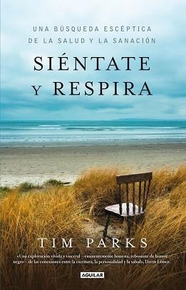 SIÉNTATE Y RESPIRA | 9788403013636 | PARKS, TIMOTHY | Llibreria Aqualata | Comprar llibres en català i castellà online | Comprar llibres Igualada