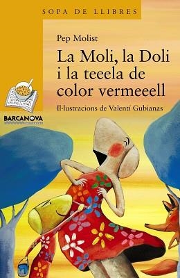 MOLI, LA DOLI I LA TEEELA DE COLOR VERMEEELL, LA | 9788448932176 | MOLIST, PEP | Llibreria Aqualata | Comprar libros en catalán y castellano online | Comprar libros Igualada