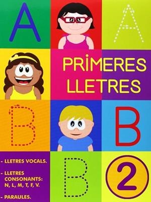 PRIMERES LLETRES 2. LLETRES VOCALS. LLETRES CONSONANTS: N,L,M,T,F,V . PARAULES | 9788478875498 | MARTÍ FUSTER, ROSA MARIA | Llibreria Aqualata | Comprar libros en catalán y castellano online | Comprar libros Igualada