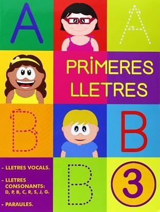 PRIMERES LLETRES 3. LLETRES VOCALS. LLETRES CONSONANTS D,P,B,C,R,S,J,G. PARAULES | 9788478875504 | MARTÍ FUSTER, ROSA MARIA | Llibreria Aqualata | Comprar libros en catalán y castellano online | Comprar libros Igualada