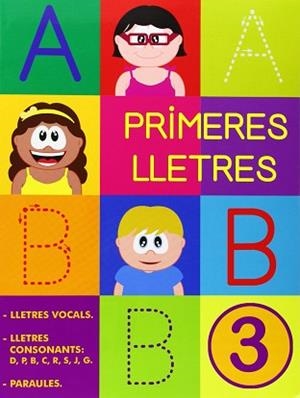 PRIMERES LLETRES 3. LLETRES VOCALS. LLETRES CONSONANTS D,P,B,C,R,S,J,G. PARAULES | 9788478875504 | MARTÍ FUSTER, ROSA MARIA | Llibreria Aqualata | Comprar libros en catalán y castellano online | Comprar libros Igualada