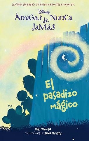 AMIGAS DE NUNCA JAMÁS 2. EL PASADIZO MÁGICO | 9788499514611 | DISNEY | Llibreria Aqualata | Comprar libros en catalán y castellano online | Comprar libros Igualada