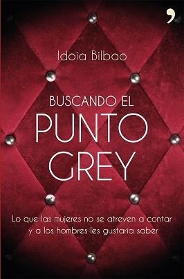 BUSCANDO EL PUNTO GREY | 9788499983066 | BILBAO, IDOIA | Llibreria Aqualata | Comprar llibres en català i castellà online | Comprar llibres Igualada