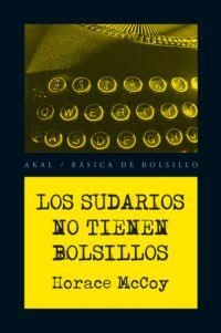SUDARIOS NO TIENEN BOLSILLOS, LOS | 9788446028420 | MCCOY, HORACE | Llibreria Aqualata | Comprar libros en catalán y castellano online | Comprar libros Igualada