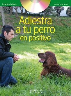 ADIESTRA A TU PERRO EN POSITIVO | 9788425519635 | VIDAL GUZMAN, JAIME | Llibreria Aqualata | Comprar libros en catalán y castellano online | Comprar libros Igualada