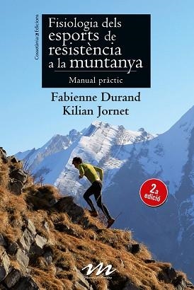 FISIOLOGIA DELS ESPORTS DE RESISTÈNCIA A LA MUNTANYA | 9788490341384 | DURAND, FABIENNE / JORNET BURGADA, KILIAN | Llibreria Aqualata | Comprar llibres en català i castellà online | Comprar llibres Igualada